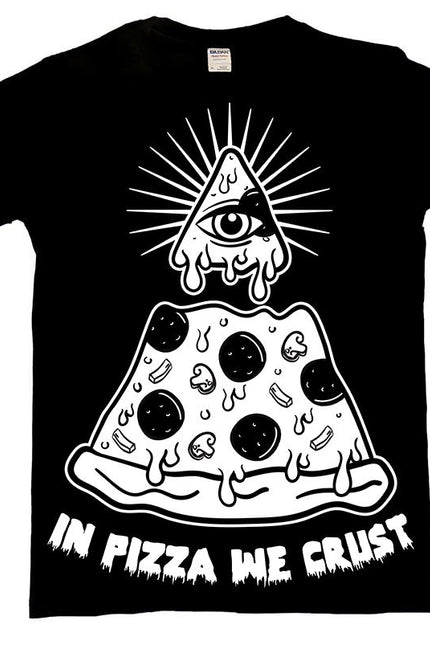 Twisted Apparel In Pizza We Crust T-Shirt