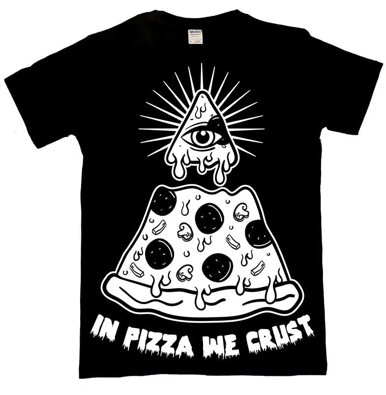 Twisted Apparel In Pizza We Crust T-Shirt